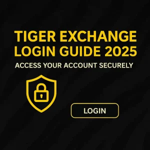 Tiger Exchange Login Guide 2025 – Step-by-Step Access to Your Account